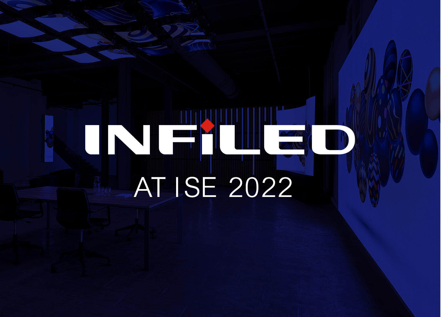 INFiLED ISE 2022 Exhibition Preview